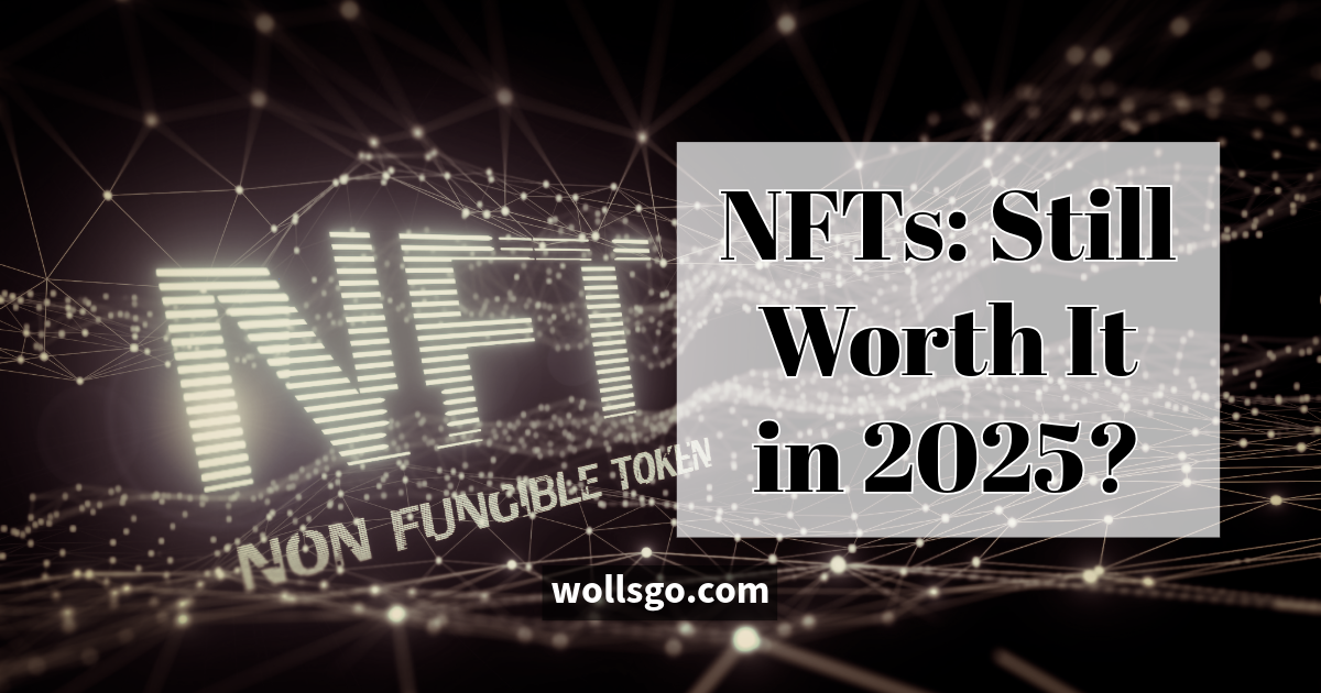 NFTs: Still Worth It in 2025?