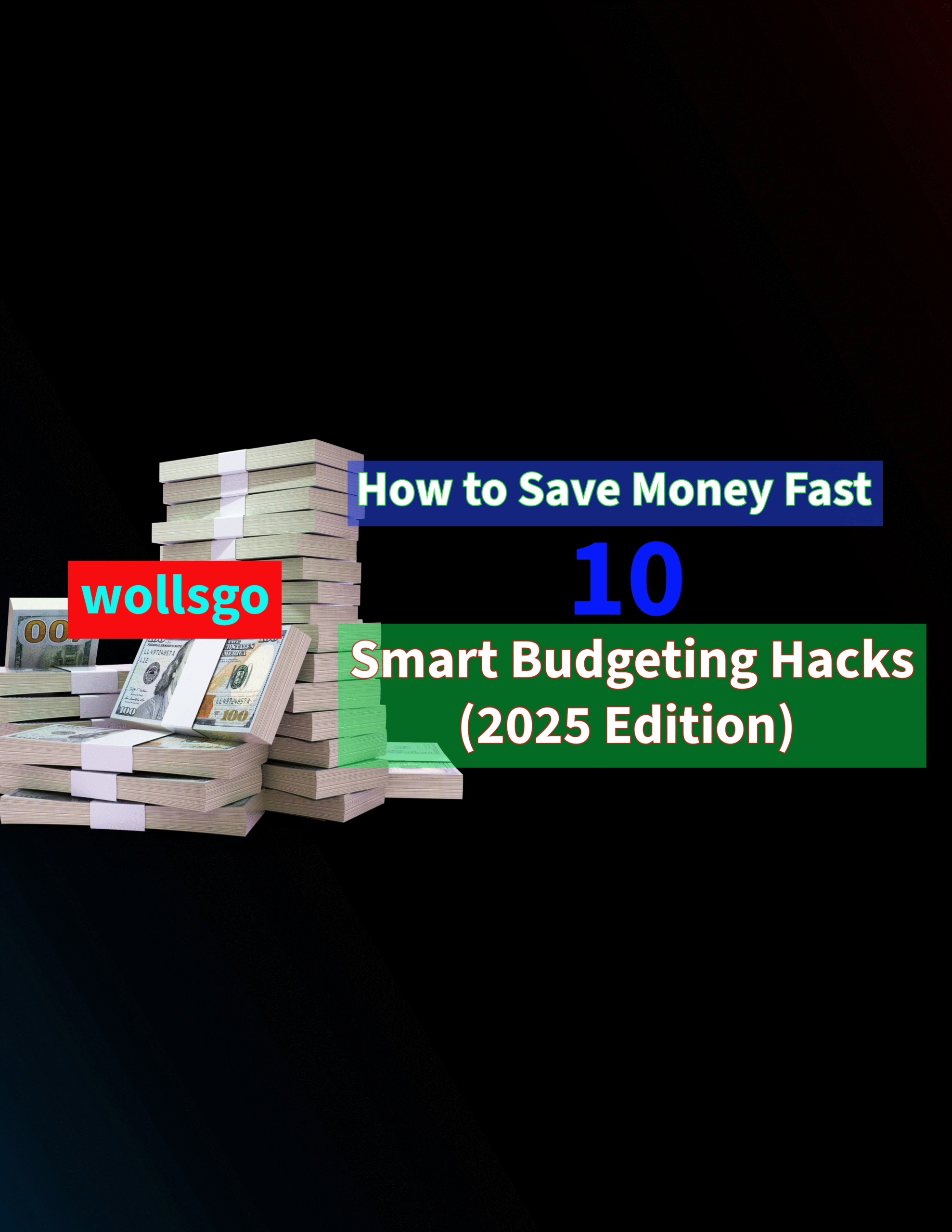 How to Save Money Fast: 10 Smart Budgeting Hacks (2025 Edition)